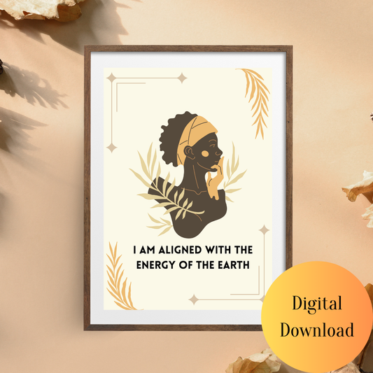 I Am Aligned With The Energy Of The Earth – Digital Wall Art Download