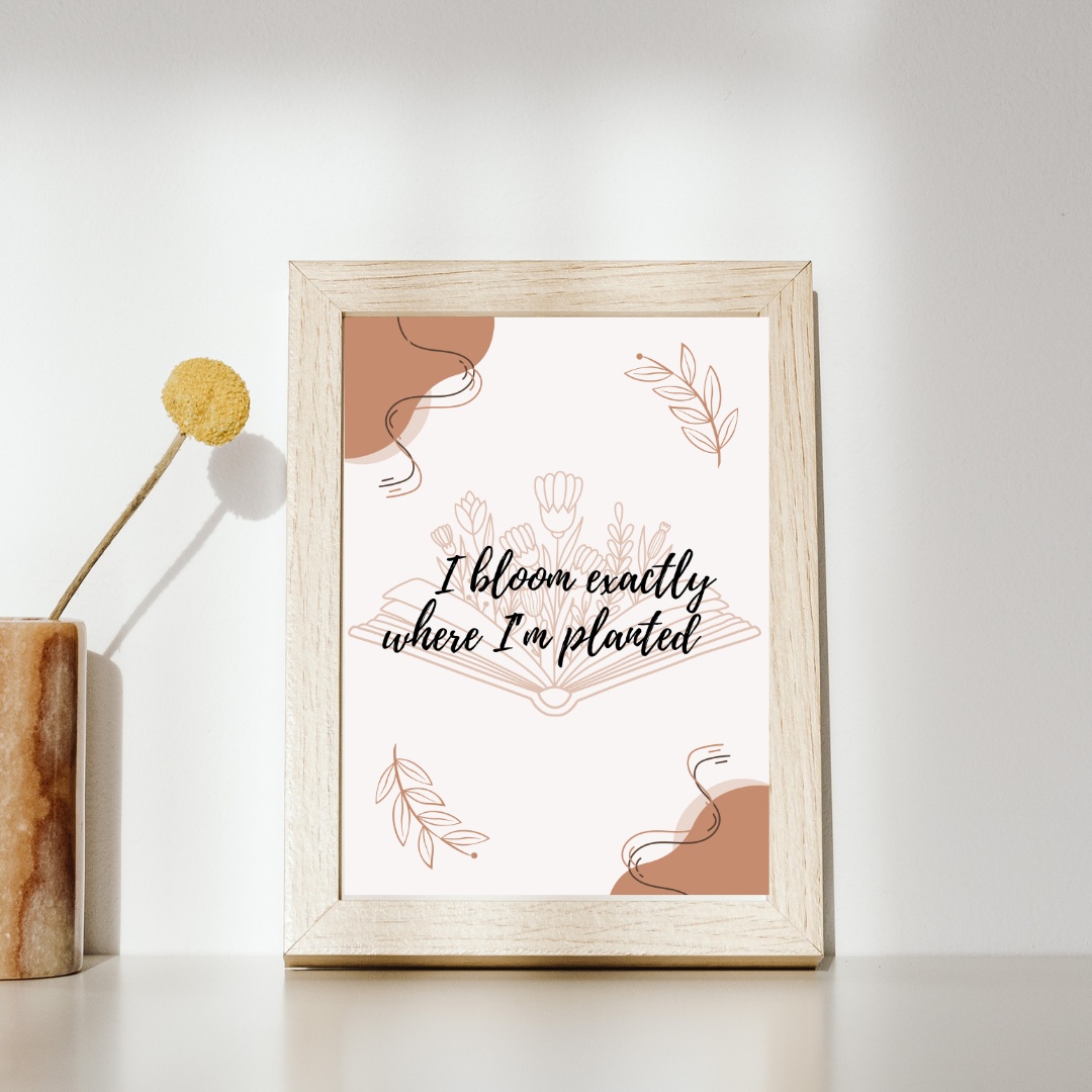 I Bloom Exactly Where I’m Planted – Framed Poster