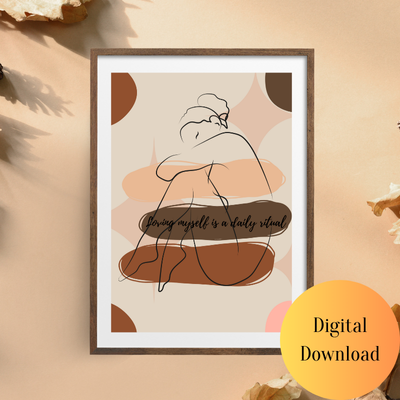 Loving Myself Is a Daily Ritual – Digital Wall Art Download