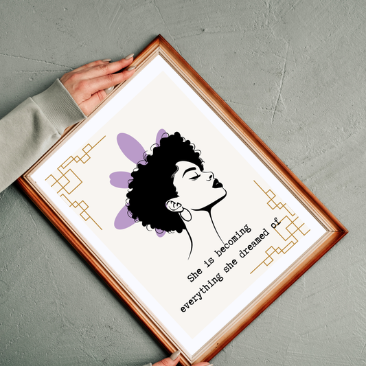 She Is Becoming Everything She Dreamed Of – Framed Poster